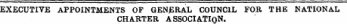 EXECUTIVE APPOINTMENTS OF GENERAL COUNCIL FOB, THE NATIONAL CHARTER ASSOCIATION.