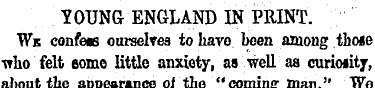 YOUNG ENGLAND IN PRINT. Wa confess ourse...