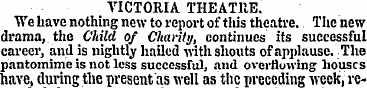 VICTORIA TIIEATHE. We bave nothing new t...