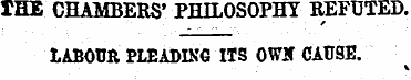 IHE CHAMBERS* PHILOSOPHY REFUTED. tABOUf...