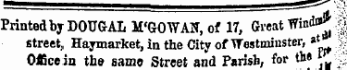 Printed by DOUGAL M'GOWAN, of 17, Great Wuid** street, Haymarket, in the City of Westmiuste r, »' Office in the same Street and Parish, for ths 1