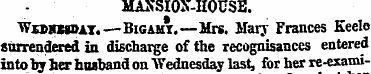 MASSION-HOUSB. Wsbidhdat.—Bigami.—Mrs. M...