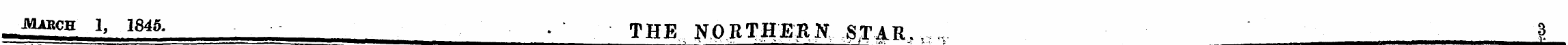 march 1, 1845. , , . • THE NORTHERN STAR...