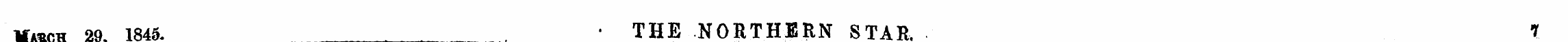 JtacH 29, 1845. • THE NORTHERN STAR. , %...