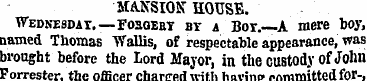 MANSION HOUSE. Wednesday. —FoaoEBT bt a ...