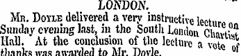 LONDON. Mn. Doyle delivered a very instr...