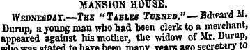 MANSION HOUSE. VfEDDESDAY.—THE "TABLES T...
