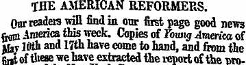 THE AMERICAN REFORMERS. Qnr readers will...