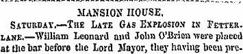 MANSION HOUSE, Satuiuiay,—The Late Gas E...