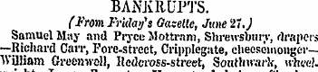 BANKRUPTS. (From Friday's Gazette, June ...