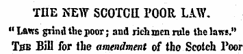 THE NEW SCOTCH POOR LAW. "laws grind the...