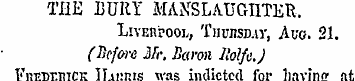 THE BURY MANSLAUGHTER. Liverpool, ' fnun...
