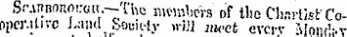 SrA»nonocoK. ~The members of tlio Chartist" Cooperative Land bock-ty n-iJi j Wet evcrv Mow'-.v