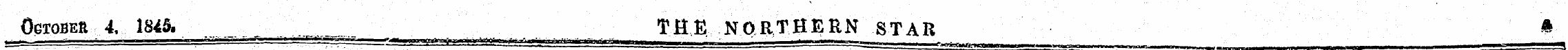 October 4, 1845. _ _ THE NORTHERN STAR '...