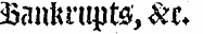 Bankrupts, &*?
