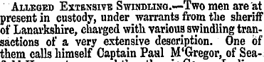 Alleqeu Extensive Swindling.—Two men are...