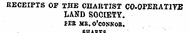 RECEIPTS OF THE CHARTIST CO-OPEBATITB LA...