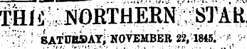 THii * ;NDfiTUEBN^STAH :: ^'r ' ' SATU^ATi 'NOVEMBER 22,'1845. ^ &gt; ;