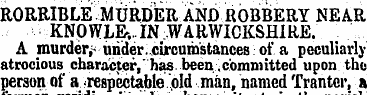 RORRIBLE MURDER AND ROBBERY NEAR KN0WLE-...