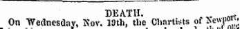 DEATH. ,. ... On Wednesday, Nov. 19th, the Chartists of J j cxxyo*-;- ui