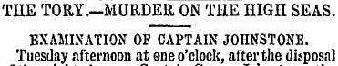 THE TORY.—MURDER ON THE HIGH SEAS. EXAMI...