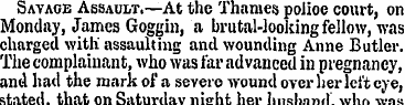 Savage Assault.—At the Thames poiioe cou...