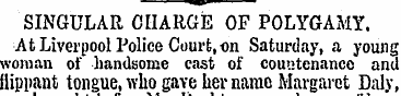 "W SINGULAR CHARGE OF POLYGAMY. At Liver...