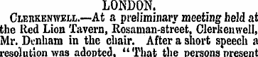 LONDON. Clerkenwell.—At a preliminary me...