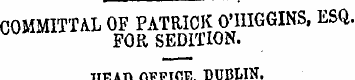 COMMITTAL OF PATRICK O'HIGGINS, ESQ. W F...
