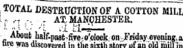 , TOTAL DESTRUCTION OF A COTTON MILL U ,...