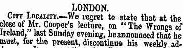 LONDON. Cur Locality. —We regret to stat...