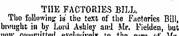 THE FACTORIES BILL. Tlie following is th...
