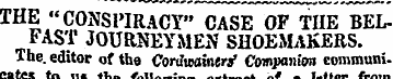 THE "CONSPIRACY" CASE OF TUE BELFAST JOU...