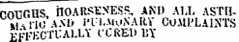 CO -CnnS, IIOARSENESS, AN!) ALL ASTHmVtiu AM&gt; J-ULAWXARV CUAU'LAINTS EFFECTUALLY CCRED BY