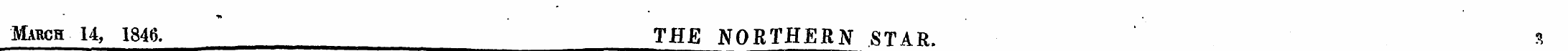 Mabch 14, 1846. THE NORTHERN STAR. s
