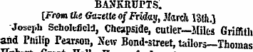 BANKRUPTS. {From ike Gazette of Friday, ...