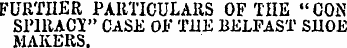 FURTHER PARTICULARS OF TIIE " CON Sl'lRA...