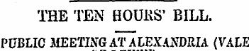 THE TEN HOUKS* BILL. PUBLIC MEETINGATALE...