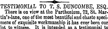TESTIMONIAL TO T. S. DUNCOMBE, ESQ. Ther...