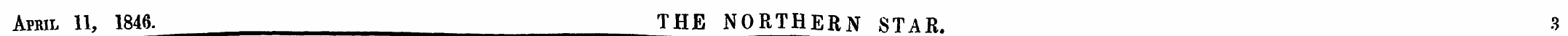 April 11, 1846. THE NORTHERN STAR. 3