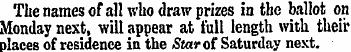 The names of all who draw prizes in the ...
