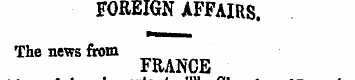 FOREIGN AFFAIRS. The news from FRANCE th...