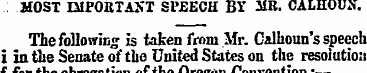 MOST IMPORT AST SPEECH BY MR. CALHOUN. T...
