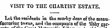 VISIT TO THE CHARTIST ESTATE. Let the re...
