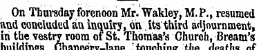 On Thursday forenoon Mr. Wakley, M. P., ...