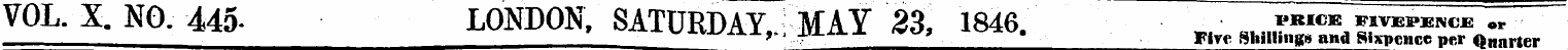 VOL. X. NO.445- LONDON, SATURDAY,.; MAY ...