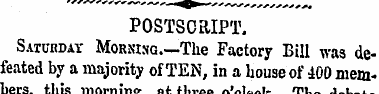POSTSCRIPT. Saturday Morning. —The Facto...