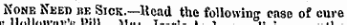 - iioiiowiiy s nn Jessie Anderson the None Need he Sick.—Head the following case of cure