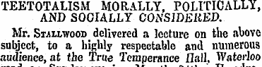 TEETOTALISM MORALLY, POLITICALLY, AND SO...