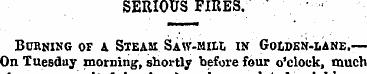 SERIOUS FIRES. " Burning of a Steam Saw-...
